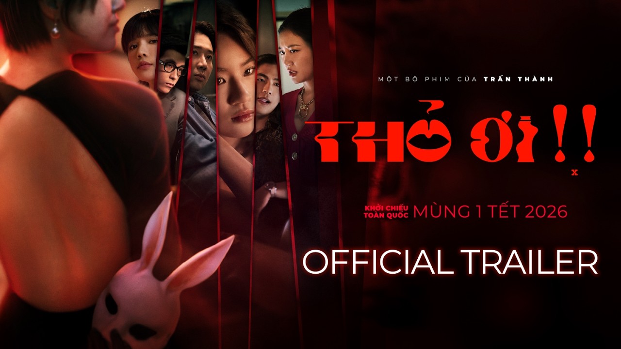 Review phim Thỏ Ơi!! (2026): Tâm lý – xã hội. Đạo diễn: Trấn Thành